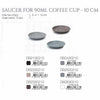 DE TERRA SAUCER FOR 90ML COFFEE CUP - 10 CM - MATT BLACK - DON BELLINI # DB2130210